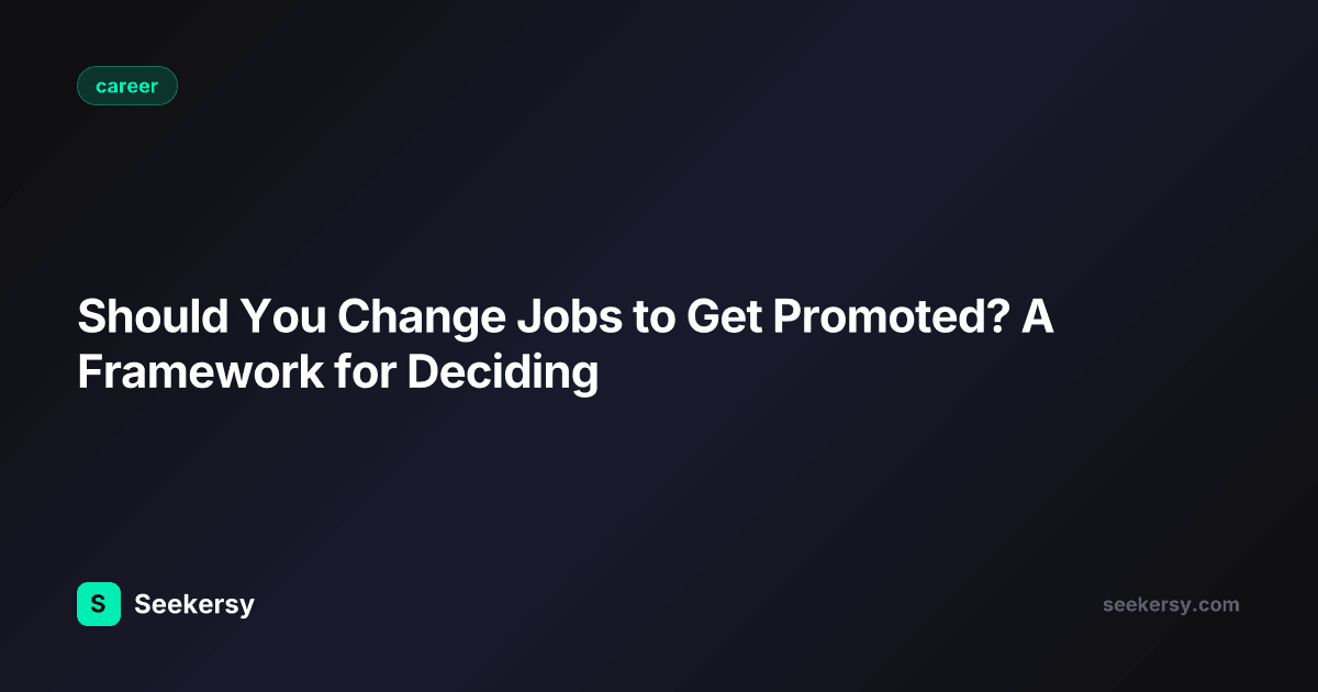 Should You Change Jobs to Get Promoted? A Framework for Deciding