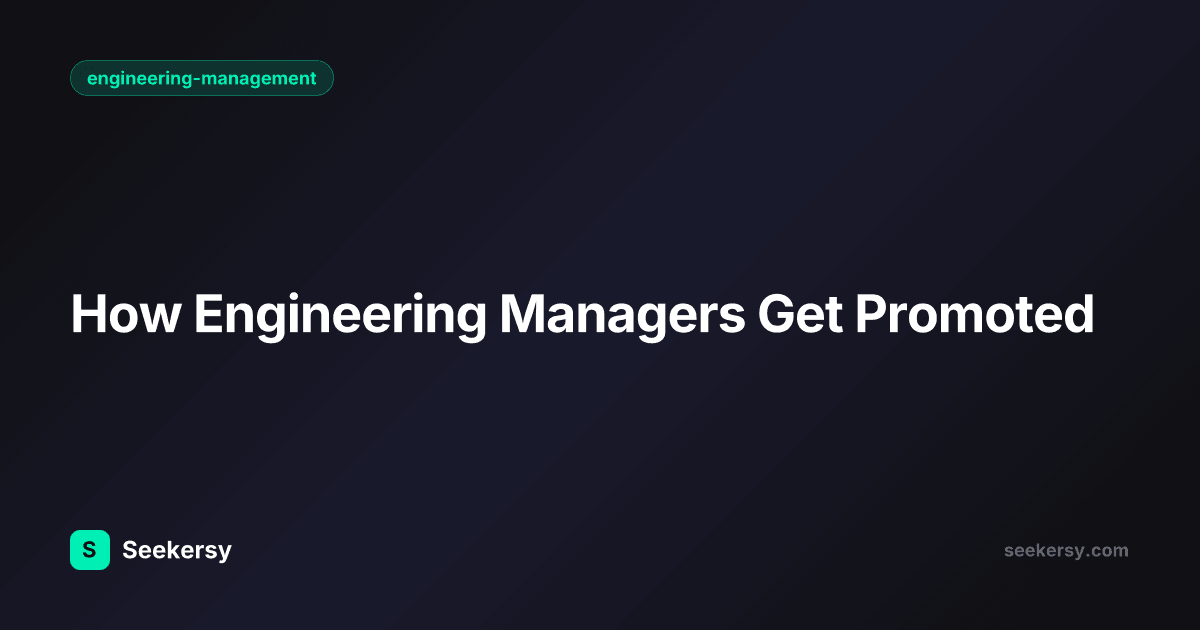 How Engineering Managers Get Promoted