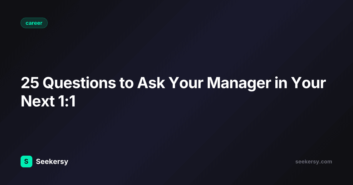 25 Questions to Ask Your Manager in Your Next 1:1