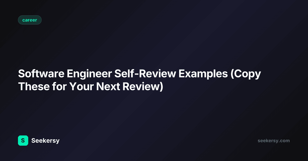 Software Engineer Self-Review Examples (Copy These for Your Next Review)