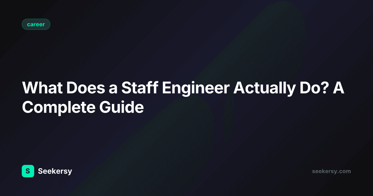 What Does a Staff Engineer Actually Do? A Complete Guide